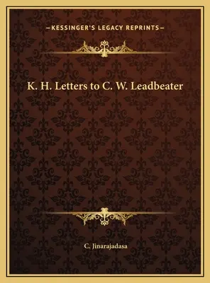 K. H. Briefe an C. W. Leadbeater - K. H. Letters to C. W. Leadbeater