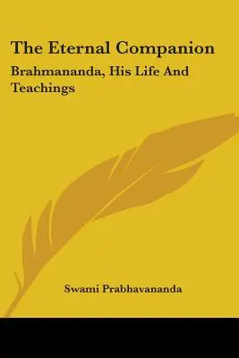 Der Ewige Gefährte: Brahmananda, sein Leben und seine Lehren - The Eternal Companion: Brahmananda, His Life And Teachings