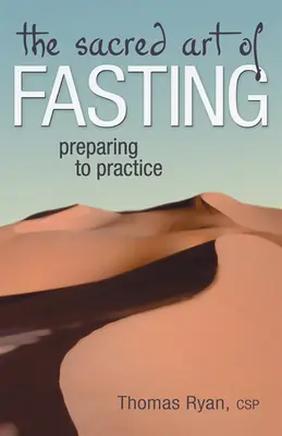 Die Heilige Kunst des Fastens: Die Vorbereitung auf die Praxis - The Sacred Art of Fasting: Preparing to Practice