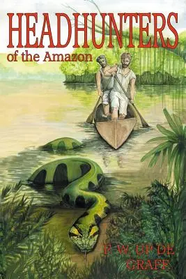 Kopfjäger des Amazonas (Kommentierte Ausgabe) - Head Hunters of the Amazon (Annotated edition)