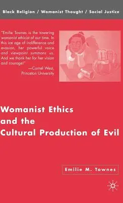 Womanistische Ethik und die kulturelle Produktion des Bösen - Womanist Ethics and the Cultural Production of Evil
