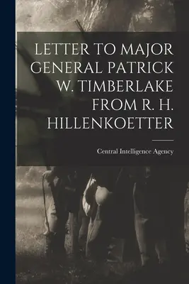 Brief an Generalmajor Patrick W. Timberlake von R. H. Hillenkoetter - Letter to Major General Patrick W. Timberlake from R. H. Hillenkoetter