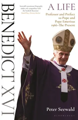 Benedikt XVI: Ein Leben Band zwei: Vom Professor und Präfekten zum Papst und emeritierten Papst 1966 bis heute - Benedict XVI: A Life Volume Two: Professor and Prefect to Pope and Pope Emeritus 1966-The Present