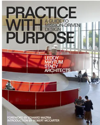 Praxis mit Zweck: Ein Leitfaden für auftragsorientiertes Design - Practice with Purpose: A Guide to Mission-Driven Design