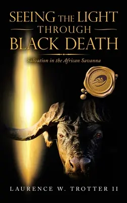 Das Licht durch den Schwarzen Tod sehen: Rettung in der afrikanischen Savanne - Seeing the Light Through Black Death: Salvation in the African Savanna