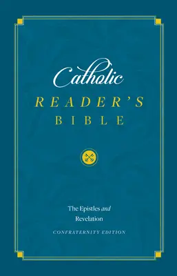Katholische Lesebibel: Episteln und Offenbarung - Catholic Reader's Bible: Epistles and Revelation