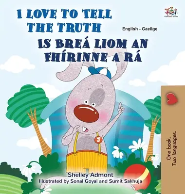 I Love to Tell the Truth (Englisch Irisches zweisprachiges Kinderbuch) - I Love to Tell the Truth (English Irish Bilingual Children's Book)