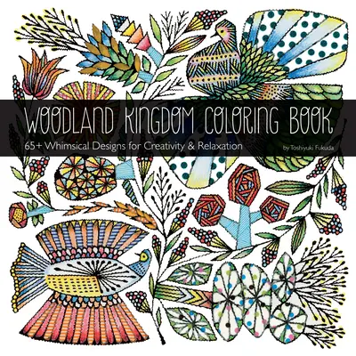 Woodland Kingdom Coloring Book von Toshiyuki Fukuda: 65+ skurrile Designs für Kreativität und Entspannung - Woodland Kingdom Coloring Book by Toshiyuki Fukuda: 65+ Whimsical Designs for Creativity & Relaxation