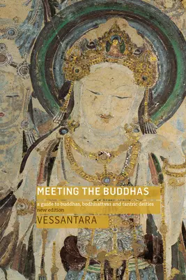 Begegnung mit den Buddhas: Ein Leitfaden zu Buddhas, Bodhisattvas und tantrischen Gottheiten - Meeting the Buddhas: A Guide to Buddhas, Bodhisattvas, and Tantric Deities