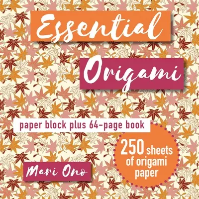 Wesentliches Origami: Papierblock Plus 64-seitiges Buch - Essential Origami: Paper Block Plus 64-Page Book