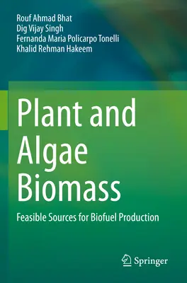 Pflanzen- und Algenbiomasse: Machbare Quellen für die Biokraftstoffproduktion - Plant and Algae Biomass: Feasible Sources for Biofuel Production