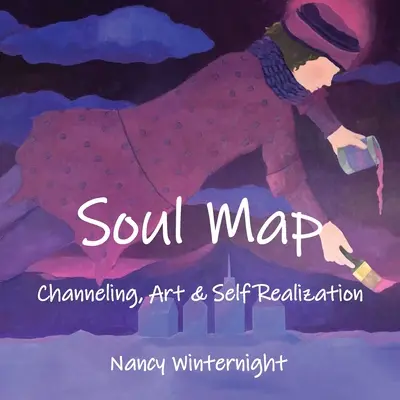 Seelenlandkarte: Channeling, Kunst und Selbstverwirklichung - Soul Map: Channeling, Art and Self-Realization