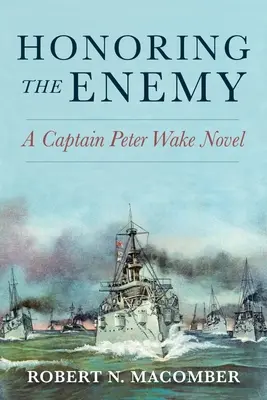 Den Feind ehren: Ein Kapitän Peter Wake-Roman - Honoring the Enemy: A Captain Peter Wake Novel