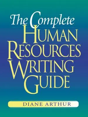 Der komplette Leitfaden für das Personalwesen - The Complete Human Resources Writing Guide