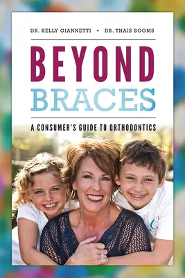 Jenseits der Zahnspange: Ein Leitfaden für Verbraucher zur Kieferorthopädie - Beyond Braces: A Consumer's Guide to Orthodontics