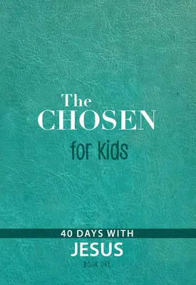 Die Auserwählten für Kinder - Buch Eins: 40 Tage mit Jesus - The Chosen for Kids - Book One: 40 Days with Jesus