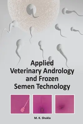 Angewandte Veterinärandrologie und Gefrierspermatechnologie - Applied Veterinary Andrology and Frozen Semen Technology