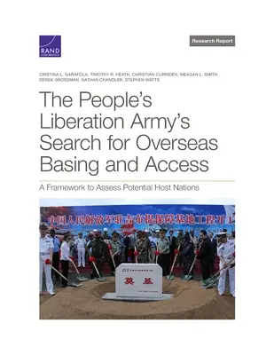 Die Suche der Volksbefreiungsarmee nach einem Stützpunkt in Übersee und der Zugang zu diesem: Ein Rahmen zur Bewertung potenzieller Gastländer - The People's Liberation Army's Search for Overseas Basing and Access: A Framework to Assess Potential Host Nations