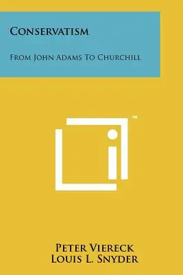 Der Konservatismus: Von John Adams bis Churchill - Conservatism: From John Adams To Churchill