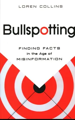 Bullspotting: Fakten finden im Zeitalter der Fehlinformation - Bullspotting: Finding Facts in the Age of Misinformation