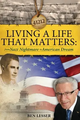 Ein Leben, das zählt: vom Nazi-Albtraum zum amerikanischen Traum - Living A Life That Matters: from Nazi Nightmare to American Dream
