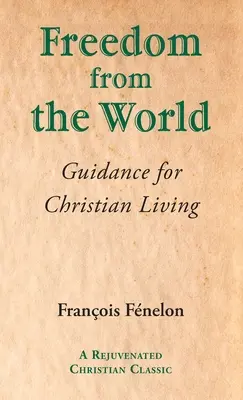 Freiheit von der Welt: Anleitung zum christlichen Leben - Freedom from the World: Guidance for Christian Living