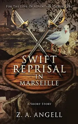 Rasche Vergeltung in Marseille: Eine Kurzgeschichte - Swift Reprisal In Marseille: A Short Story