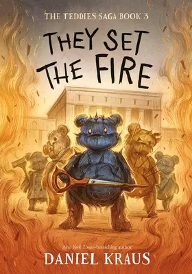 Sie haben das Feuer gelegt: Die Teddies-Saga, Buch 3 - They Set the Fire: The Teddies Saga, Book 3