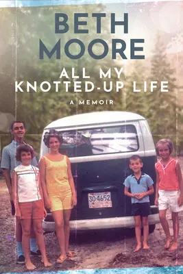 Mein ganzes verknotetes Leben: Memoiren - All My Knotted-Up Life: A Memoir