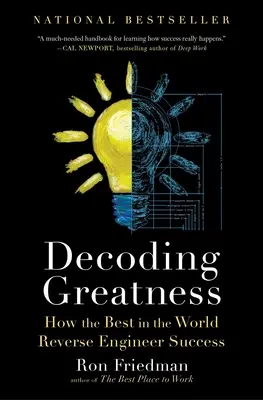 Entschlüsselung von Größe: Wie die Besten der Welt den Erfolg umkehren - Decoding Greatness: How the Best in the World Reverse Engineer Success