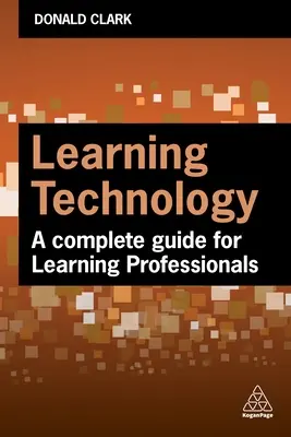 Lerntechnologie: Ein vollständiger Leitfaden für L&D-Fachleute - Learning Technology: A Complete Guide for L&d Professionals