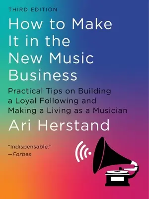 Wie man es im neuen Musikgeschäft schafft: Praktische Tipps zum Aufbau einer treuen Fangemeinde und zur Sicherung des Lebensunterhalts als Musiker - How to Make It in the New Music Business: Practical Tips on Building a Loyal Following and Making a Living as a Musician