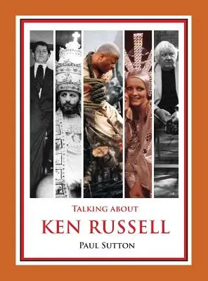 Über Ken Russell sprechen (erweiterte Ausgabe) - Talking about Ken Russell (Expanded Edition)