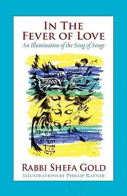 Im Fieber der Liebe: Eine Erleuchtung des Hohelieds der Liebe - In the Fever of Love: An Illumination of the Song of Songs