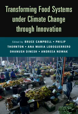 Transformation der Lebensmittelsysteme im Klimawandel durch Innovation - Transforming Food Systems Under Climate Change Through Innovation