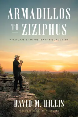 Von Gürteltieren bis Ziziphus: Ein Naturforscher im texanischen Hill Country - Armadillos to Ziziphus: A Naturalist in the Texas Hill Country