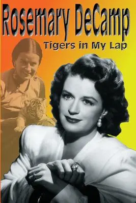 Rosemary DeCamp: Tiger in meinem Schoß - Rosemary DeCamp: Tigers in My Lap