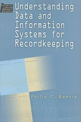 Daten- und Informationssysteme für die Aktenführung verstehen - Understanding Data and Information Systems for Recordkeeping