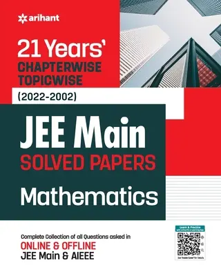 21Years Chapterwise Topicwise (2022-2002) JEE Main Solved Papers Mathematik - 21Years Chapterwise Topicwise (2022-2002) JEE Main Solved Papers Mathematics