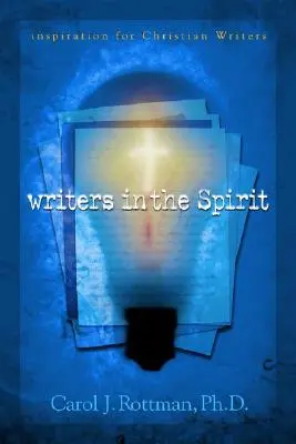 Schriftsteller im Geiste: Inspiration für christliche Schriftsteller - Writers in the Spirit: Inspiration for Christian Writers