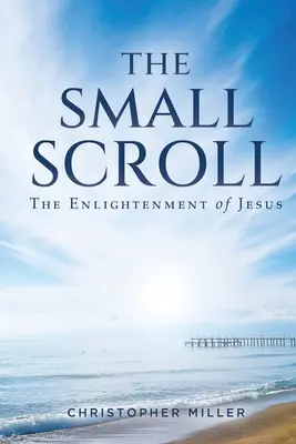 Die kleine Schriftrolle: Die Erleuchtung Jesu - The Small Scroll: The Enlightenment of Jesus