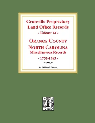 Granville Proprietary Land Office Aufzeichnungen: Orange County, North Carolina. (Band #4): Verschiedene Aufzeichnungen - Granville Proprietary Land Office Records: Orange County, North Carolina. (Volume #4): Miscellaneous Records