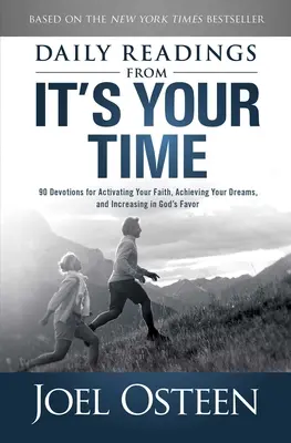 Tägliche Lektüre von It's Your Time: 90 Andachten, um Ihren Glauben zu aktivieren, Ihre Träume zu verwirklichen und in Gottes Gunst zu wachsen - Daily Reading from It's Your Time: 90 Devotions for Activating Your Faith, Achieving Your Dreams, and Increasing in Gods Favor