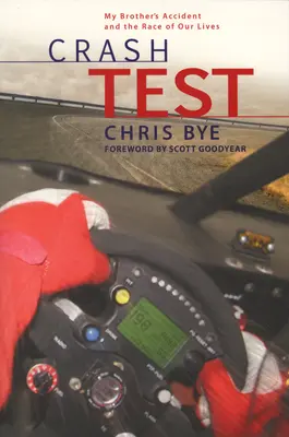 Crashtest: Der Unfall meines Bruders und das Rennen unseres Lebens - Crash Test: My Brother's Accident and the Race of Our Lives