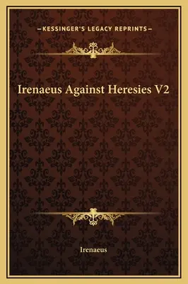 Irenäus gegen die Häresien V2 - Irenaeus Against Heresies V2