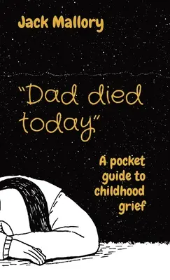 Papa ist heute gestorben: Ein Taschenführer zur Kindheitstrauer - Dad died today: A pocket guide to childhood grief