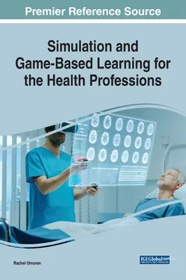 Simulation und spielbasiertes Lernen für die Gesundheitsberufe - Simulation and Game-Based Learning for the Health Professions