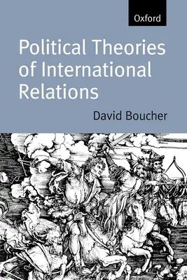 Politische Theorien der internationalen Beziehungen: Von Thukydides bis zur Gegenwart - Political Theories of International Relations: From Thucydides to the Present