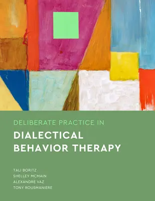 Bewusstes Üben in der Dialektischen Verhaltenstherapie - Deliberate Practice in Dialectical Behavior Therapy