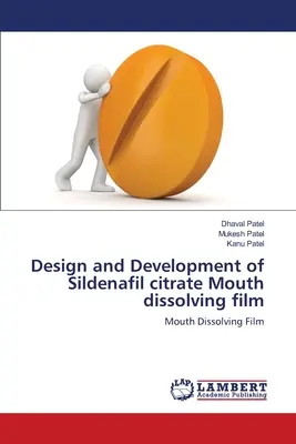 Design und Entwicklung eines Sildenafil citrate Mouth dissolving film - Design and Development of Sildenafil citrate Mouth dissolving film